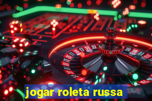 jogar roleta russa